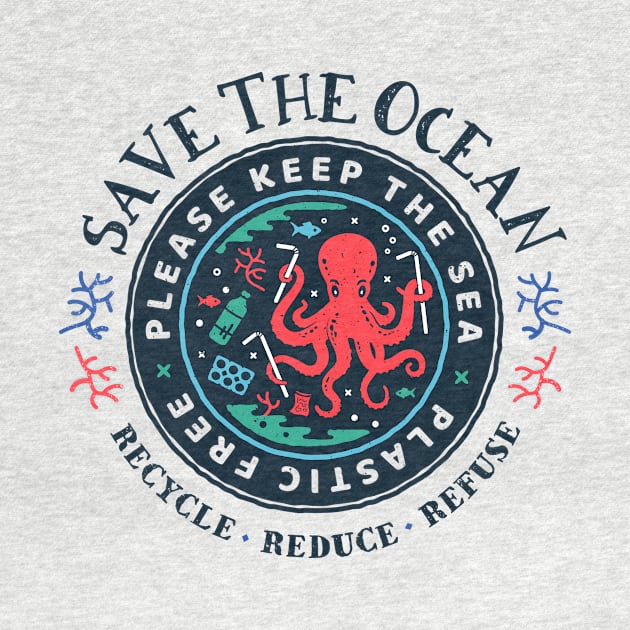 Save The Ocean - Please Keep the Sea Plastic Free - Octopus Scene by bangtees